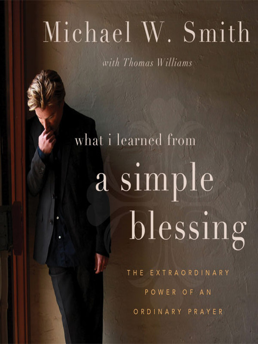 Title details for A Simple Blessing by Michael W. Smith - Available